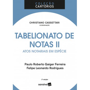 Tabelionato De Notas Ii : Atos Notariais Em Espécie - 2ª Edição De 2018