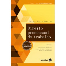 Direito Processual Do Trabalho - 21ª Edição De 2018: Em Conformidade Também Com Lei N. 13.545 De 19-01-2017 : Prazos Processuais