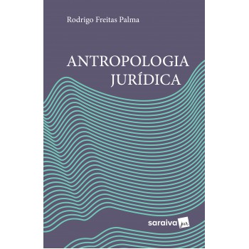 Antropologia Jurídica - 1ª Edição De 2018