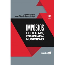 Impostos Federais, Estaduais E Municipais - 1ª Edição De 2018