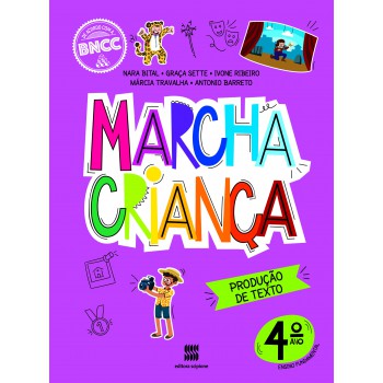 Marcha Criança Produção De Texto 4º Ano