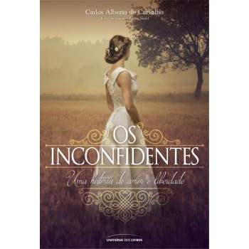 Os Inconfidentes: Uma História De Amor E Liberdade