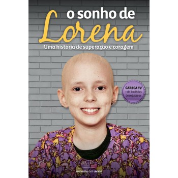 O Sonho De Lorena: Uma História De Superação E Coragem