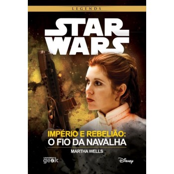 Star Wars: Império E Rebelião - O Fio Da Navalha