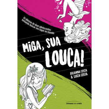 Miga, Sua Louca