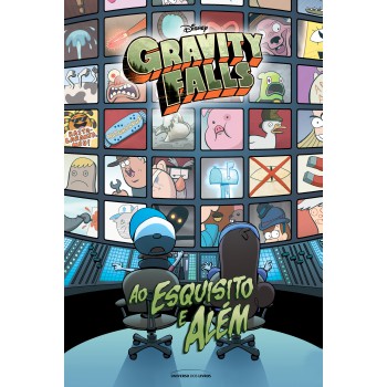 Gravity Falls: Ao Esquisito E Além