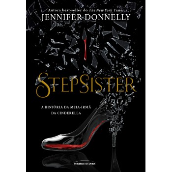 Stepsister: A História Da Meia Irmã Da Cinderela