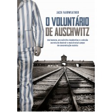 O Voluntário De Auschwitz