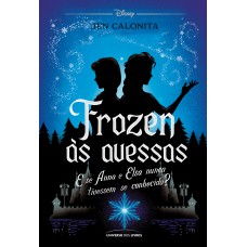 Frozen às Avessas: E Se Anna E Elsa Nunca Tivessem Se Conhecido?