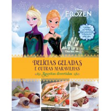 Frozen - Delícias Geladas E Outras Maravilhas