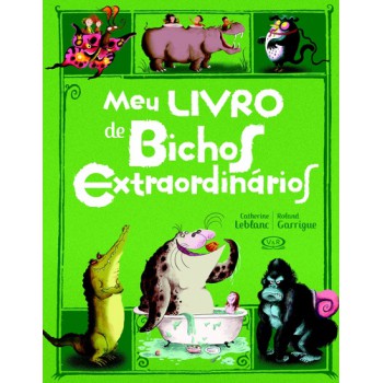 Meu Livro De Bichos Extraordinários