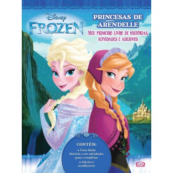 Princesas De Arendelle: Meu Primeiro Livro De Histórias, Atividades E Adesivos (frozen)