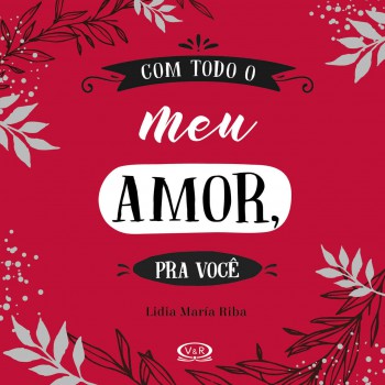 Com Todo O Meu Amor, Pra Você
