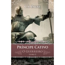 Príncipe Cativo: O Guerreiro