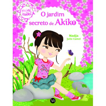 O Jardim Secreto De Akiko (coleção Minimiki)