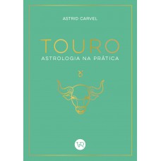 Touro - Astrologia Na Prática Touro - Astrologia Na Prática