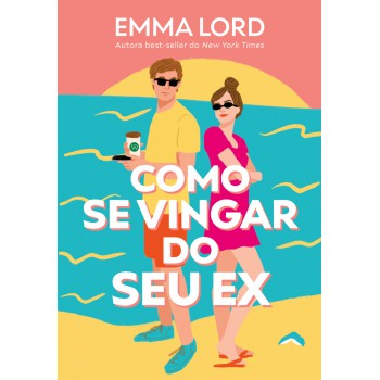 Como Se Vingar Do Seu Ex