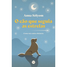 O Cão Que Seguia As Estrelas