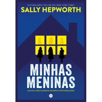 Minhas Meninas: Alguns Lares Guardam Mistérios Perturbadores