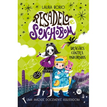 Pesadelo E Sonhobom: Dragões Contra Unicórnios