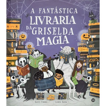 A Fantástica Livraria Da Griselda Magia