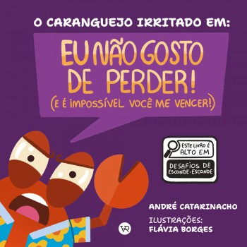 O Caranguejo Irritado Em: Eu Não Gosto De Perder (e é Impossível Você Me Vencer)