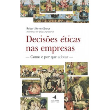 Decisões éticas Nas Empresas: Como E Por Que Adotar