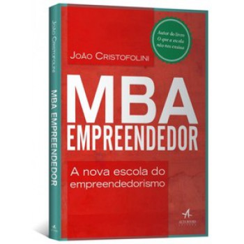 Mba Empreendedor : A Nova Escola Do Empreendedorismo