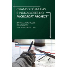 Criando Fórmulas E Indicadores No Microsoft Project