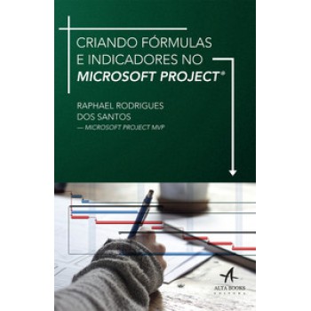 Criando Fórmulas E Indicadores No Microsoft Project