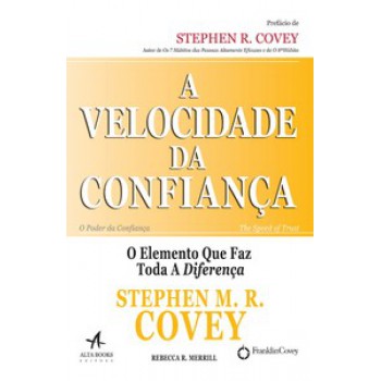 A Velocidade Da Confiança: O Elemento Que Faz Toda A Diferença