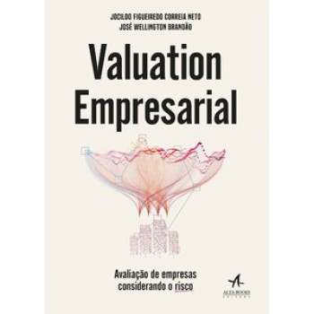 Valuation Empresarial: Avaliação De Empresas Considerando O Risco