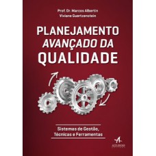 Planejamento Avançado Da Qualidade: Sistemas De Gestão, Técnicas E Ferramentas