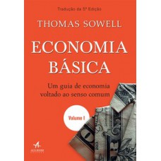 Economia Básica: Um Guia De Economia Voltado Ao Senso Comum