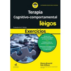 Terapia Cognitivo-comportamental Para Leigos: Exercícios