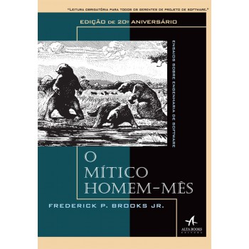 O Mítico Homem-mês: Ensaios Sobre Engenharia De Software