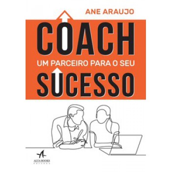 Coach: Um Parceiro Para O Seu Sucesso