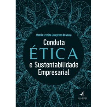 Conduta ética E Sustentabilidade Empresarial