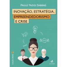 Inovação, Estratégia, Empreendedorismo E Crise