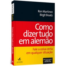 Como Dizer Tudo Em Alemão: Fale A Coisa Certa Em Qualquer Situação