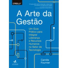 A Arte Da Gestão: Um Guia Prático Para Integrar Liderança E Recursos Humanos No Setor De Tecnologia