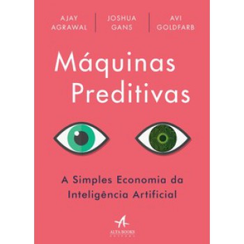 Máquinas Preditivas: A Simples Economia Da Inteligência Artificial