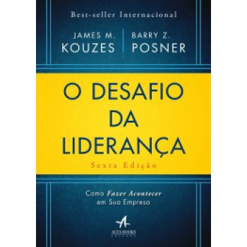 O Desafio Da Liderança: Como Fazer Acontecer Em Sua Empresa