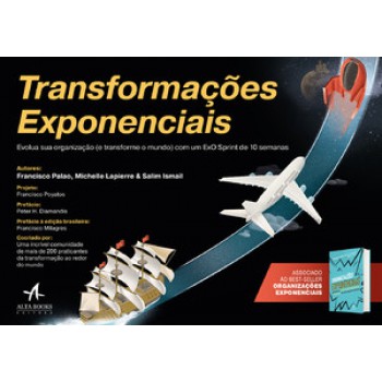 Transformações Exponenciais: Evolua Sua Organização (e Transforme O Mundo) Com Um Exo Sprint De 10 Semanas