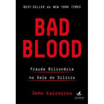 Bad Blood: Fraude Bilionária No Vale Do Silício