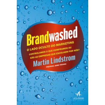 Brandwashed: O Lado Oculto Do Marketing