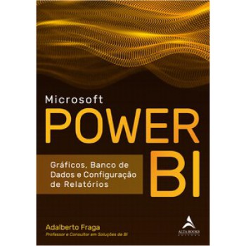 Microsoft Power Bi: Gráficos, Banco De Dados E Configuração De Relatórios