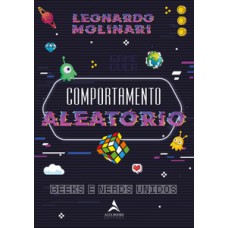 Comportamento Aleatório: Geeks E Nerds Unidos