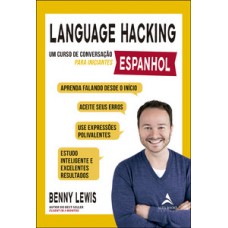 Language Hacking - Espanhol: Um Curso De Conversação Para Iniciantes