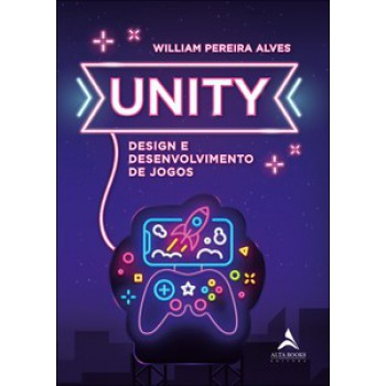 Unity: Design E Desenvolvimento De Jogos